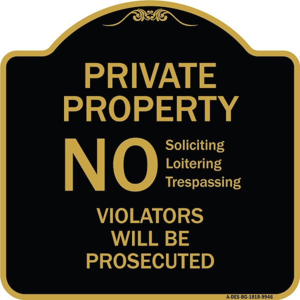 Designer Series-No Soliciting Loitering Trespassing. Violators Will Be Prosecu, 18" H, BG-1818-9946